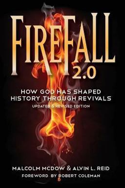Firefall 2. 0 How God Has Shaped History Through Revivals  9781499500561 Front Cover