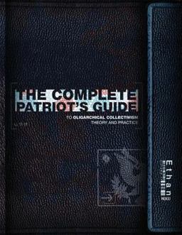 The Complete Patriot's Guide to Oligarchical Collectivism: Its Theory and Practice