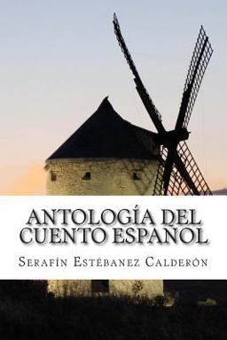 Antologï¿½a Del Cuento Espaï¿½ol  9781499558074 Front Cover