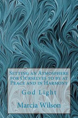 Setting an Atmosphere for Ourselves to Be at Peace and in Harmony Setting an Atmosphere for Ourselves to Be at Peace and in Harmony