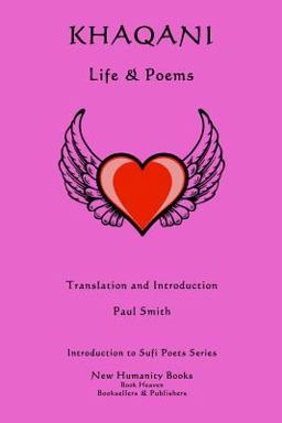 Khaqani: Life and Poems