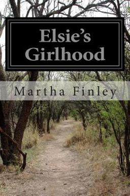 Elsie's Girlhood Elsie's Girlhood