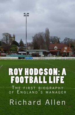 Roy Hodgson: a Football Life