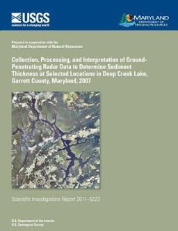 Collection, Processing, and Interpretation of Ground-Penetrating Radar Data to Determine Sediment Thickness at Selected Locations in Deep Creek Lake, Garrett County, Maryland 2007