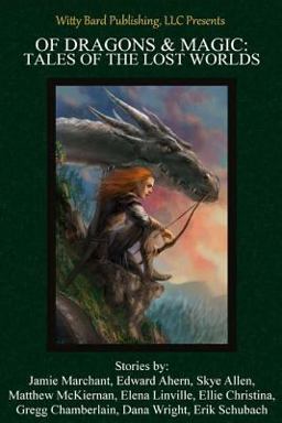 Of Dragons and Magic: Tales of the Lost Worlds