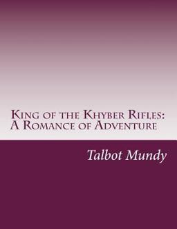 King of the Khyber Rifles: a Romance of Adventure