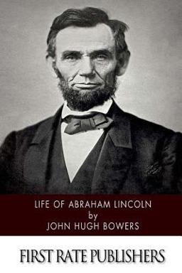 Life of Abraham Lincoln Life of Abraham Lincoln