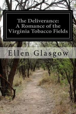 The Deliverance: a Romance of the Virginia Tobacco Fields