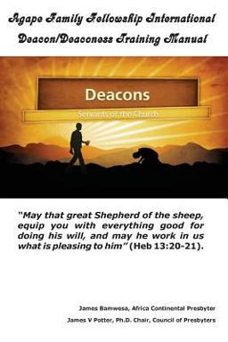 Agape Family Fellowship International Deacon/Deaconess Training Manual