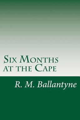 Six Months at the Cape