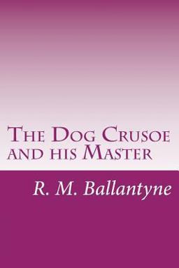 The Dog Crusoe and His Master