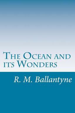 The Ocean and Its Wonders
