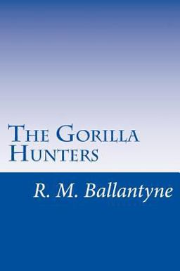 The Gorilla Hunters