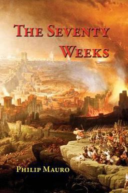 Seventy Weeks And the Great Tribulation  9781499703689 Front Cover