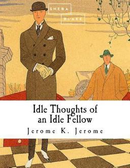 Idle Thoughts of an Idle Fellow