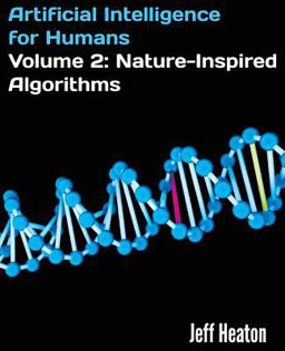 Artificial Intelligence for Humans, Volume 2: Nature-Inspired Algorithms  9781499720570 Front Cover
