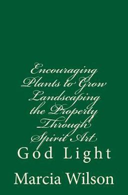 Encouraging Plants to Grow Landscaping the Property Through Spirit Art Encouraging Plants to Grow Landscaping the Property Through Spirit Art