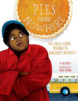 Pies from Nowhere: How Georgia Gilmore Sustained the Montgomery Bus Boycott  9781499807202 Front Cover