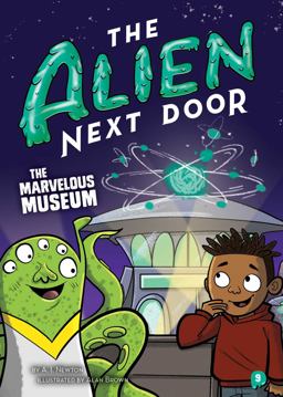 Alien Next Door 9: the Marvelous Museum  9781499813623 Front Cover