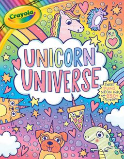 Crayola: Unicorn Universe: a Uniquely Perfect and Positively Shiny Coloring and Activity Book with over 250 Stickers (a Crayola Coloring Neon Sticker Activity Book for Kids)