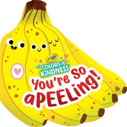 Crayola: You're So a-Peel-ing (a Crayola Colors of Kindness Banana Shaped Novelty Board Book for Toddlers)