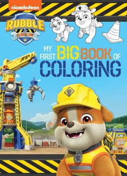 Rubble and Crew: My First Big Book of Coloring (a Rubble and Crew Nickelodeon Coloring Book for Kids)