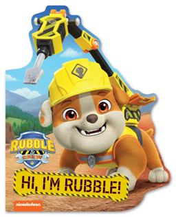 Rubble and Crew: Hi, I'm Rubble! (a Rubble and Crew Paw Patrol Nickelodeon Shaped Board Book for Kids)
