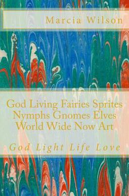 God Living Fairies Sprites Nymphs Gnomes Elves World Wide Now Art God Living Fairies Sprites Nymphs Gnomes Elves World Wide Now Art