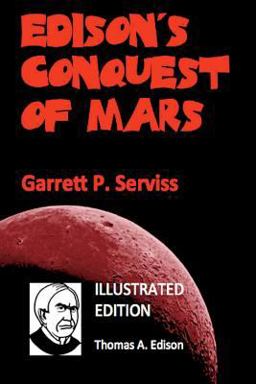 Edison's Conquest of Mars (Illustrated) Edison's Conquest of Mars (Illustrated)