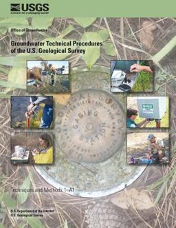 Groundwater Technical Procedures of the U. S. Geological Survey Groundwater Technical Procedures of the U. S. Geological Survey