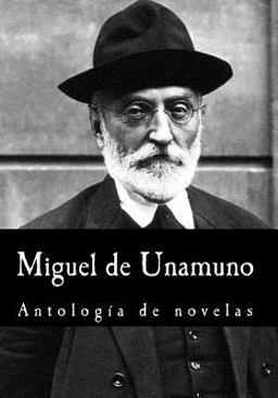 Miguel de Unamuno, Antología de Novelas Miguel de Unamuno, Antología de Novelas