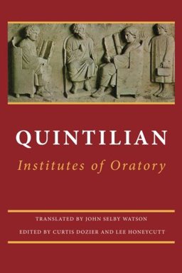 Institutes of Oratory Or, Education of an Orator 1st 2015 9781500342661 Front Cover