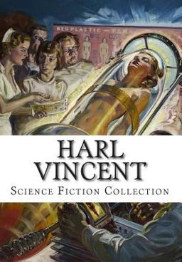 Harl Vincent, Science Fiction Collection Harl Vincent, Science Fiction Collection