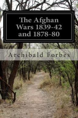 The Afghan Wars 1839-42 And 1878-80