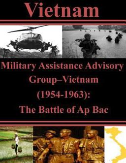 Military Assistance Advisory Group-Vietnam (1954-1963): the Battle of Ap Bac