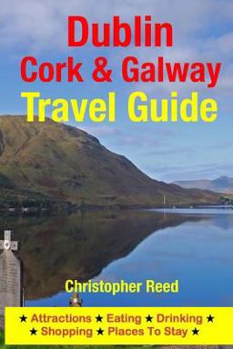 Dublin, Cork and Galway Travel Guide