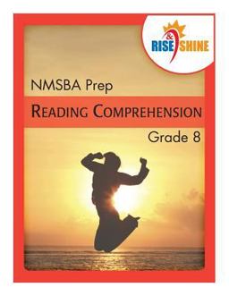 Rise and Shine NMSBA Prep Grade 8 Reading Comprehension