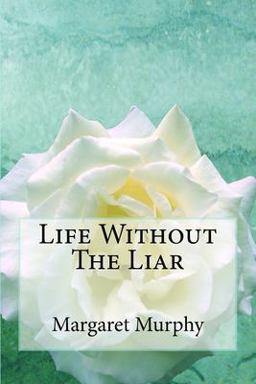 Life Without the Liar Life Without the Liar