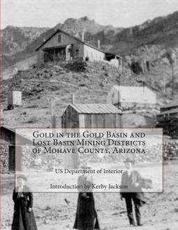 Gold in the Gold Basin and Lost Basin Mining Districts of Mohave County, Arizona