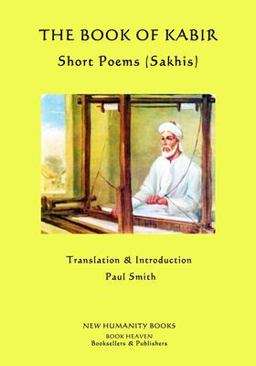 The Book of Kabir: Short Poems (Sakhis)