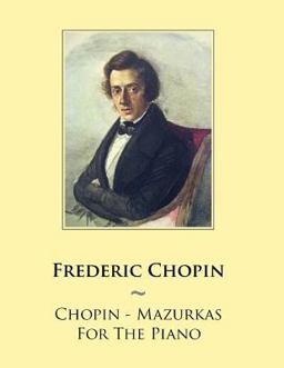 Chopin - Mazurkas for the Piano Chopin - Mazurkas for the Piano