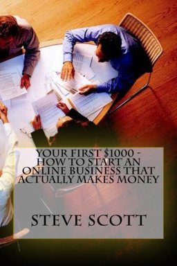 Your First $1000 - How to Start an Online Business That Actually Makes Money