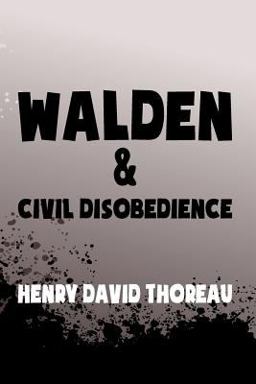 Walden, and Civil Disobedience