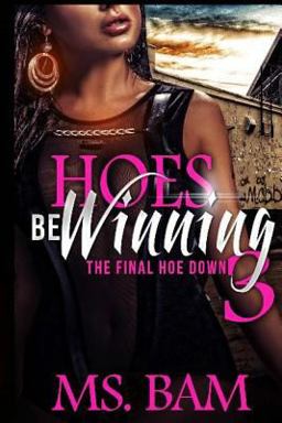 Hoes Be Winning 3 The Final Hoe Down 2013 9781500939700 Front Cover