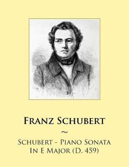 Schubert - Piano Sonata in e Major (D. 459)