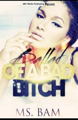 Ballad of a Bad Bitch 2013 9781500967871 Front Cover