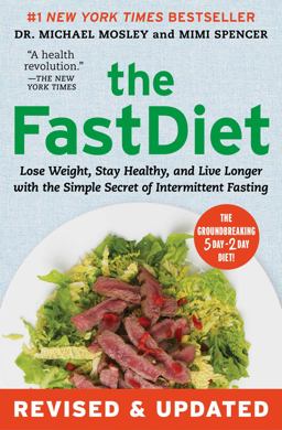 FastDiet - Revised and Updated Lose Weight, Stay Healthy, and Live Longer with the Simple Secret of Intermittent Fasting  9781501102011 Front Cover