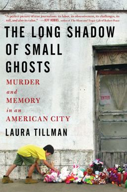 Long Shadow of Small Ghosts Murder and Memory in an American City  9781501104251 Front Cover