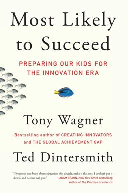 Most Likely to Succeed Preparing Our Kids for the Innovation Era  9781501104329 Front Cover