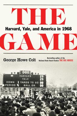 Game Harvard, Yale, and America In 1968  9781501104787 Front Cover